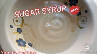 HOW TO MAKE SUGAR SYRUP  Easy breezy  Yummy Pastries [upl. by Entruoc828]