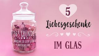 5 DIY Geschenke im Glas 💕 Liebesgeschenke im Glas selber machen [upl. by Hershel]