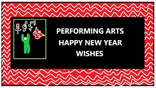 PERFORMING ARTS NEW YEAR WISHES [upl. by Narak]