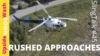 TOO FAST BRO Helicopter sling load approaches SlingTalk 45 [upl. by Kilam]