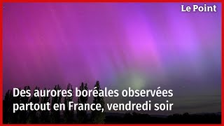 Des aurores boréales observées partout en France vendredi soir [upl. by Hiram]