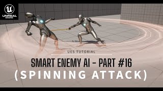 Smart Enemy AI  Part 16 Spinning Melee Attack  Tutorial in Unreal Engine 5 UE5 [upl. by Azenav]