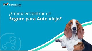 Seguro de Auto viejo en México ¿Qué cubre  Rastreatormx® [upl. by Phillida]