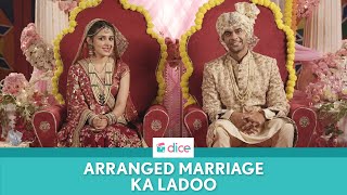 Dice Media  Dice Talkies  Arranged Marriage Ka Ladoo [upl. by Dinnie]