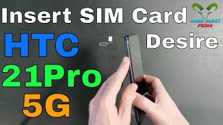 HTC Desire 21 Pro 5G Insert The SIM Card [upl. by Einneg201]