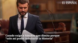 Casado exige a Sánchez que dimita porque quotsolo así podrá indultarle la Historiaquot [upl. by Gough280]