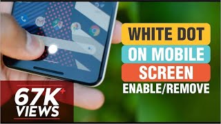 How to enable White dot on mobile screen  How to remove White dot on mobile screen [upl. by Eelidnarb]