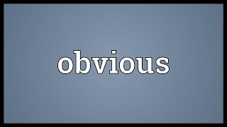 Obvious Meaning [upl. by Jesh]