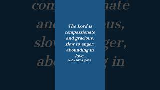 The Lord is compassionate and gracious Psalm 1038 NIV🕊️ god jesus christianity deliverance [upl. by Annaigroeg]