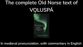 Vǫluspá complete in Old Norse with translation and commentary [upl. by Ailemap]