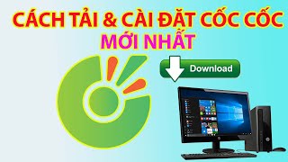 Cách Tải Và Cài Đặt Cốc Cốc mới nhất [upl. by Madaih]