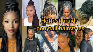 Hottest braids ponytail hairstyles for ladies  Braids Hairstyles 2024  Ponytail braids styles [upl. by Wsan96]