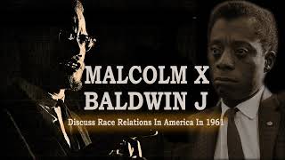 Malcolm X And James Baldwin Discuss Race Relations In America In 1961 [upl. by Cita]