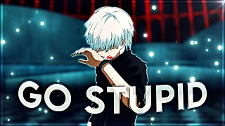 Anime Mix  Go Stupid EditAMV [upl. by Sidnac]