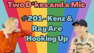 201  Kenz and Ray Are Hooking Up [upl. by Kacerek]