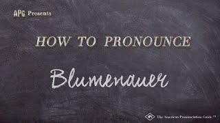 How to Pronounce Blumenauer Real Life Examples [upl. by Lahtnero]