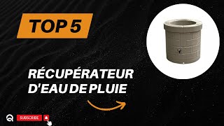 Top 5 Meilleur Récupérateur dEau de Pluie 2024  Les 5 Récupérateur dEau de Pluie Modèles [upl. by Foulk]