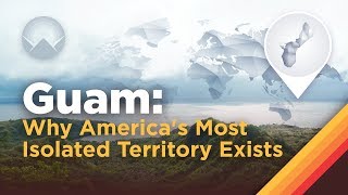 Guam Why Americas Most Isolated Territory Exists [upl. by Henrieta230]