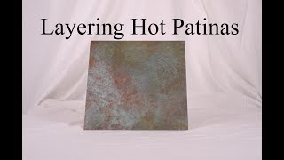 Layering Hot Patinas [upl. by Sension837]