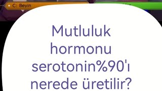 Mutluluk hormonu serotonin�ı nerede üretilir bağırsak 100bin [upl. by Oiramrej]