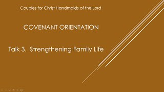 COVENANT ORIENTATION TALK 3 STRENGTHENING FAMILY LIFE [upl. by Aneertak]