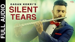 Silent Tears  Gagan Kokri  Sukh Sanghera  Latest Punjabi Song 2016  SagaHits [upl. by Kcira]