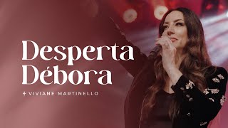 Desperta Débora  Pra Viviane Martinello [upl. by Henryetta]