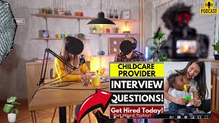 Childcare Provider Interview Questions and Answers Sample Questions on Childcare Provider Interview [upl. by Kelula245]