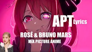 APT  ROSÉ amp Bruno Mars Mix Picture Anime Lyrics [upl. by Zitah263]