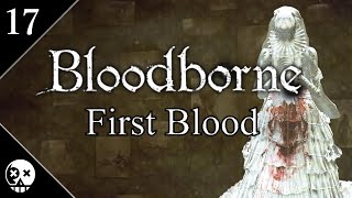 Bloodborne First Blood 17  Nightmare of Mensis amp Mergos Wet Nurse [upl. by Eimar858]