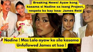 James ayaw makasama si Nadine Kaya Nadine Rumesbak na at Unfollowed James at Issa sa Instagram [upl. by Ulu]