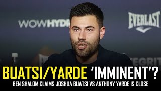 JOSHUA BUATSI VS ANTHONY YARDE  IMMINENT BEN SHALOM [upl. by Lopez]