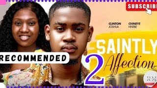 SAINTLY AFFECTION  2 Trending Nollywood Nigerian Movie ReviewClinton Joshua Chinenye Nnebe 2024 [upl. by Monk]