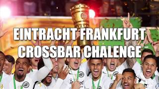 DFB POKALSIEGER 2018 EINTRACHT FRANKFURT CROSSBAR CHALLENGE Rebic Boateng Wolf [upl. by Savil453]