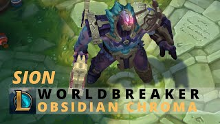 Worldbreaker Sion Obsidian Chroma  League Of Legends [upl. by Driscoll]