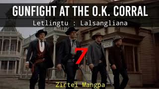 GUNFIGHT AT THE OK CORRAL  7  Letlingtu  Lalsangliana [upl. by Delahk]