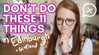 DONT DO THIS in EDINBURGH  SCOTLAND 11 things to avoid while travelling  moving to Scotland [upl. by Elvina]