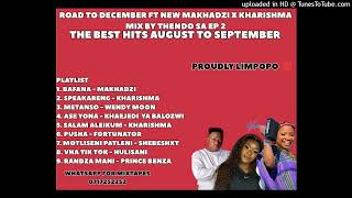 ROAD TO DECEMBER MIX 2 FT NEW MAKHADZI X KHARISHMA MIX BY THENDO SA EP 2 NEW FORTUNATOR [upl. by Ttenaj]