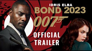 Bond 2023 Trailer  Idris Elba [upl. by Feinberg738]