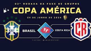 BRASIL X COSTA RICA I 01° FASE DE GRUPOS DA COPA AMÉRICA 2024 [upl. by Crosby]