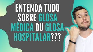 Entenda tudo sobre Glosa Médica ou Glosa Hospitalar [upl. by Tisbe]