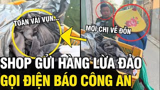 Bị shop LỪA ĐẢO gửi sai hàng gia chủ gọi điện báo công an LÀM KHÓ DỄ SHIPPER  Tin Ngắn 3 Phút [upl. by Ayokahs]