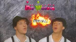 Die Woodys  Fichtls Lied VS METAL [upl. by Ynobe262]