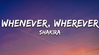 Shakira  Whenever Wherever Lyrics [upl. by Adyeren578]