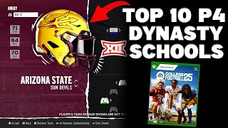 Top 10 P4 Teams for Dynasty in College Football 25 [upl. by Rimaj713]