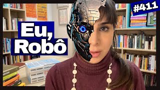 EU ROBÔ  ISAAC ASIMOV 411 Vídeo Inédito Sem Spoilers [upl. by Fasano]