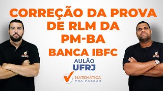 Raciocínio Lógico  Correção da Prova da PMBA  Banca IBFC [upl. by Hannej]