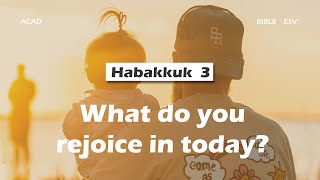 【 Habakkuk 3】What do you rejoice in today ｜ACAD Bible Reading [upl. by Hsinam]