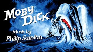 Moby Dick  Soundtrack Suite Philip Sainton [upl. by Xad]