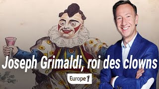 Joseph Grimaldi le roi des clowns récit de Stéphane Bern [upl. by Filmore]